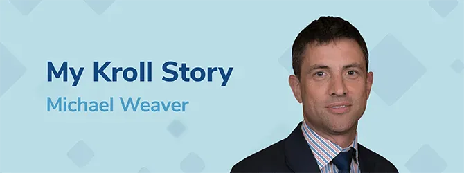 My Kroll Story: Michael Weaver, Managing Director and International Valuation Leader, London