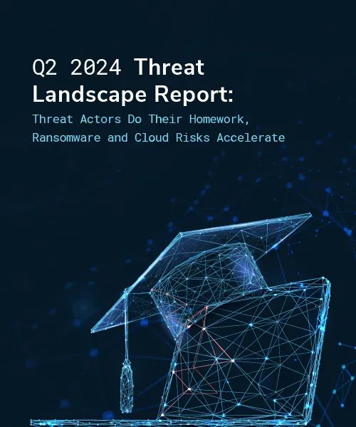 Q2 2024 Threat Landscape Report: Threat Actors Do Their Homework, Ransomware and Cloud Risks Accelerate