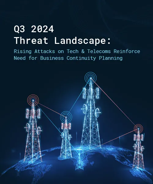 Q3 2024 Threat Landscape Report: Rising Attacks on Tech and Telecoms Reinforce Need for Business Continuity Planning