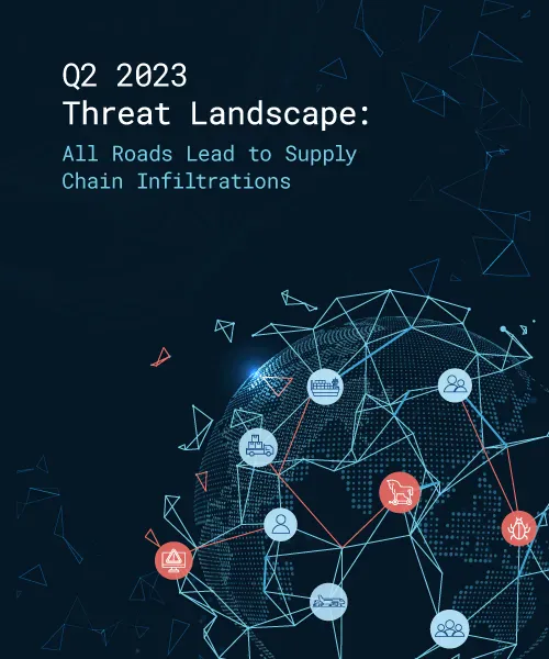 Q2 2023 Threat Landscape Report: All Roads Lead to Supply Chain Infiltrations